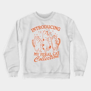 My Feral Cat Collection Trendy Vintage Retro Funny Cat Lover Design Crewneck Sweatshirt